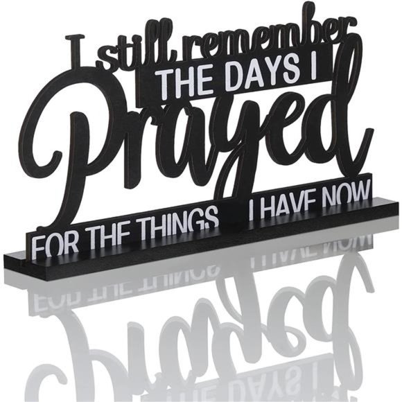 I Still Remember the Days I Prayed Sign Inspirational Table Blessed Signs Wood - Picture 1 of 6